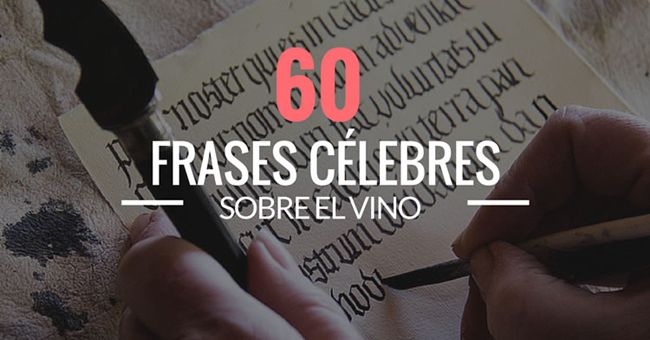 60 Frases célebres sobre el vino