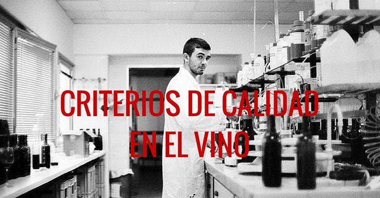 LOS 6 CRITERIOS QUE DETERMINAN LA CALIDAD EN EL VINO