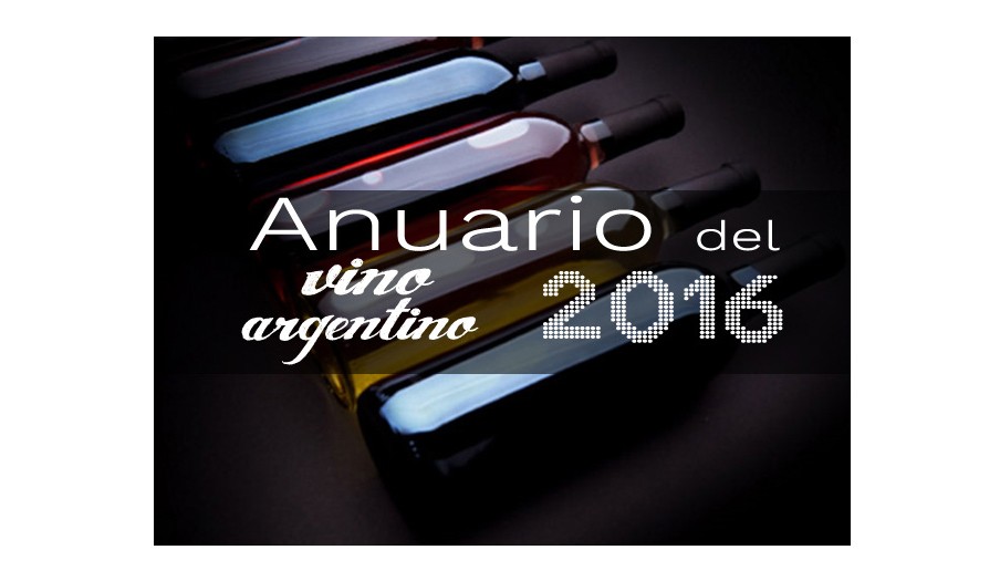 Anuario del Vino Argentino 2016: estos son los lanzamientos que marcaron la agenda del año